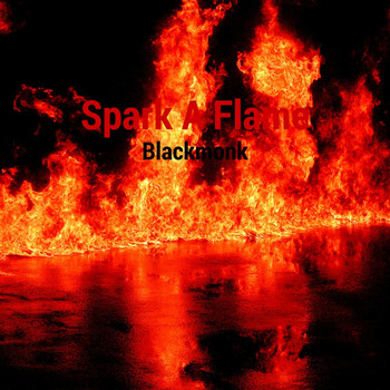Black Monk - Spark a Flame