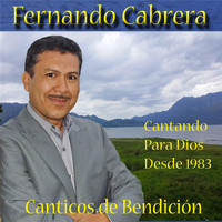 Fernando Cabrera - Cánticos de Bendición