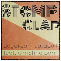 Daydream Catapult - Stomp Clap (feat. Christine Parri)