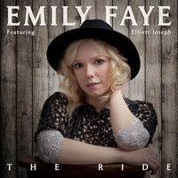 Emily Faye - The Ride (feat. Elliott Joseph)