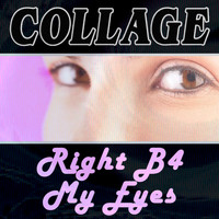 Collage - Right B4 My Eyes (Remixes)