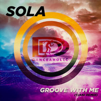 Sola - Groove with Me (Tjani Remix)