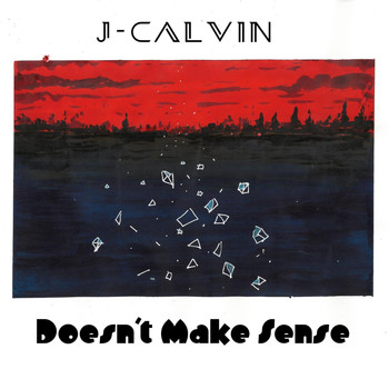 J-Calvin - Doesn't Make Sense