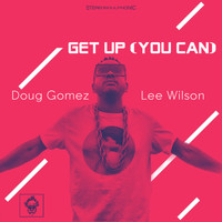Doug Gomez and Lee Wilson - Get Up (You Can)