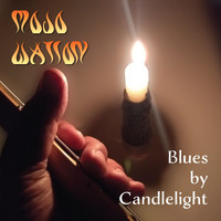 Mojo Watson - Blues by Candlelight
