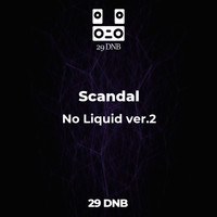 Scandal - No Liquid (ver.2)