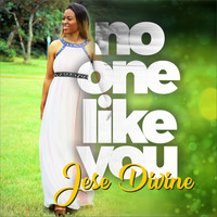 Jese Divine - No One Like You by Jese Divine