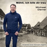 Michael Derrer - Möhli, ich blib dir treu