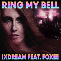 ixdream - Ring My Bell