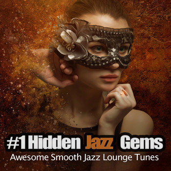 Various Artists - #1 Hidden Jazz Gems (Awesome Smooth Jazz Lounge Tunes)