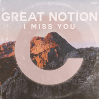 Great Notion - I Miss You