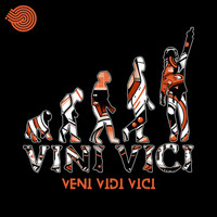 Vini Vici - Veni Vidi Vici