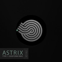 Astrix - Type 1 (Sideform Remix)