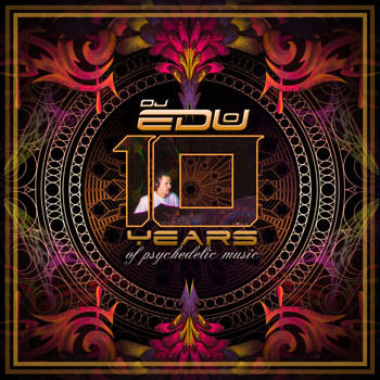 Various Artists - 10 Years of Psychedelic Music - Compiled by Dj Edu