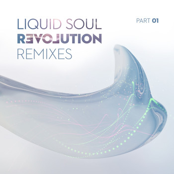 Liquid Soul - Revolution Remixes, Pt. 1