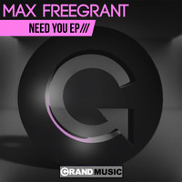 Max Freegrant - Need You EP