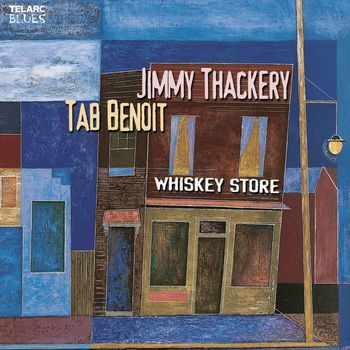 Jimmy Thackery, Tab Benoit - Whiskey Store