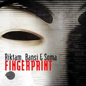 Riktam, Bansi and Soma - Fingerprint