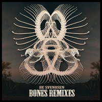 Be Svendsen - Bones (Remixes)