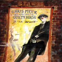 Chris Meck & the Guilty Birds - It's 4 AM Somewhere