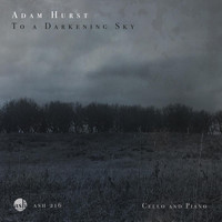 Adam Hurst - To a Darkening Sky | Cello and Piano
