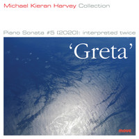 Michael Kieran Harvey - Greta: Piano Sonata #5 (2020): interpreted twice