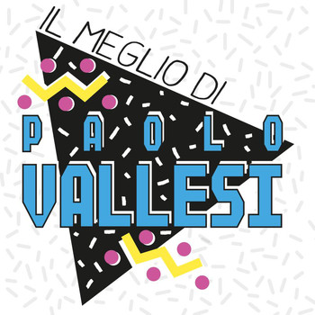 Paolo Vallesi - Il meglio di Paolo Vallesi (Remastered)