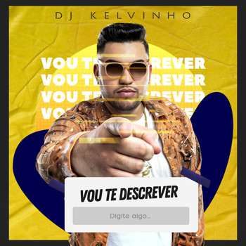 DJ Kelvinho - Vou Te Descrever