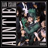 Ian Isiah - AUNTIE (Explicit)