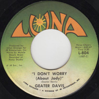 Geater Davis - I Don't Worry (About Jody)