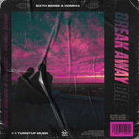 Sixth Sense & Dominix - Break Away