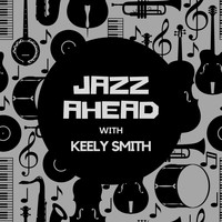 Keely Smith - Jazz Ahead with Keely Smith