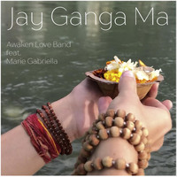 Awaken Love Band - Jay Ganga Ma (feat. Marie Gabriella)