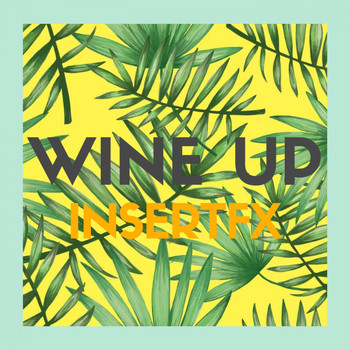 InsertFX - Wine Up (Instrumental)