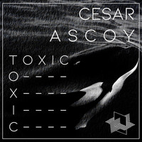 Cesar Ascoy - Toxic
