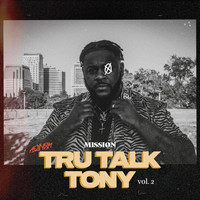 Mission - Tru Talk Tony, Vol. 2