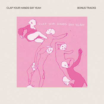 Clap Your Hands Say Yeah - Clap Your Hands Say Yeah (Bonus Tracks)