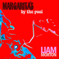 Liam Morton - Margarita's by the Pool