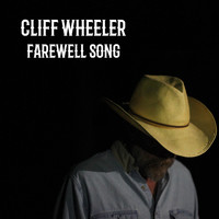 Cliff Wheeler - Farewell Song
