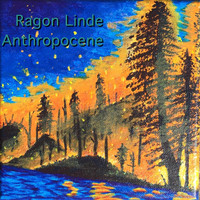 Ragon Linde - Anthropocene (Explicit)