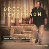 Greg Henderson - Cotton Mill / Smithville Sessions