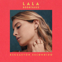 Lala Rodríguez - Reggaetón Escondido
