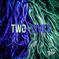 THWP - Two Lives (Explicit)