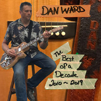 Dan Ward - The Best of a Decade 2010 - 2019