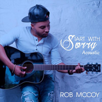 Rob McCoy - Start with Sorry (Acoustic)