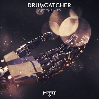 Drumcatcher - Get Them