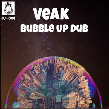 Veak - Bubble Up Dub