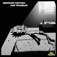 Dub Troubles - Bedroom Visitors (Dub Techno Mix)