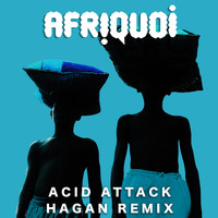 Afriquoi - Acid Attack (Hagan Remix)