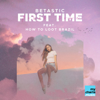 BETASTIC - First Time